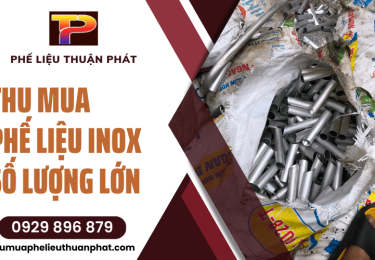 Cần bán phế liệu inox số lượng lớn - Gọi ngay Thuận Phát