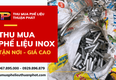 Thuận Phát cung cấp dịch vụ thu mua phế liệu inox tận nơi, giá cao