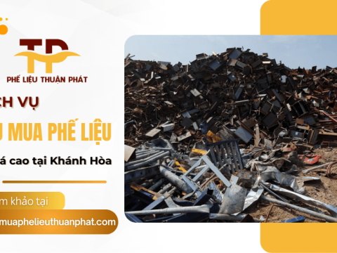 Dịch vụ thu mua phế liệu giá cao tại Khánh Hòa  – Nhanh chóng, chuyên nghiệp