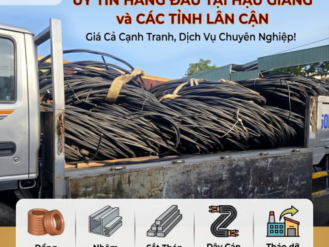 Thu Mua Phế Liệu Hậu Giang Giá Cao - Báo Giá Ngay, Thu Gom Tận Nơi
