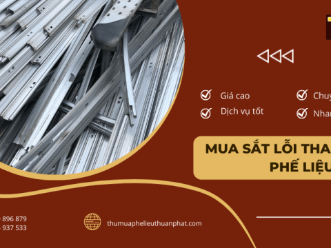 Thuận Phát thu mua sắt lỗi thanh lý, mua tận nơi giá cao hơn 30%